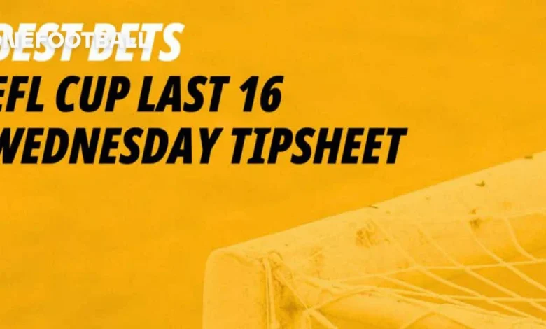 EFL Cup Tipsheet: Predictions and tips for Wednesday's five matches