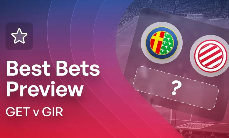 Getafe v Girona Bet Builder Tips & Match Predictions