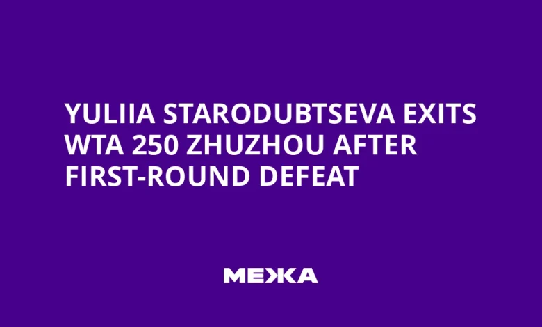 Yuliia Starodubtseva Exits WTA 250 Zhuzhou After First-Round Defeat