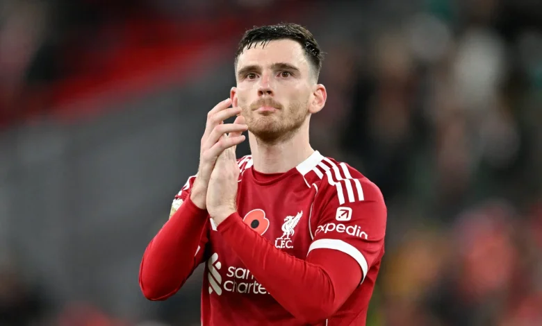 Arne Slot must start Andy Robertson for Liverpool, otherwise they’ll lose vs Real Madrid