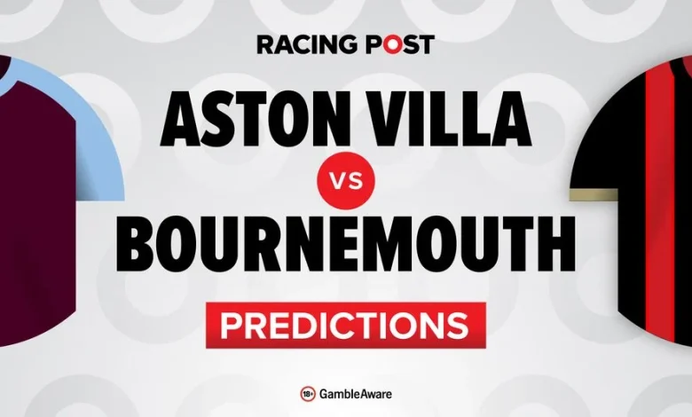 Aston Villa vs Bournemouth predictions, team news, betting tips, odds and Bet Builder