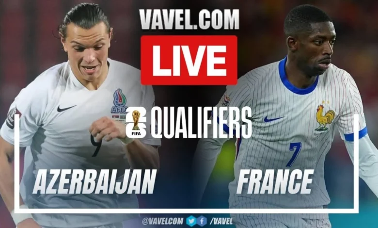 Azerbaijan vs France LIVE Score Updates in 2026 World Cup Qualifiers Match