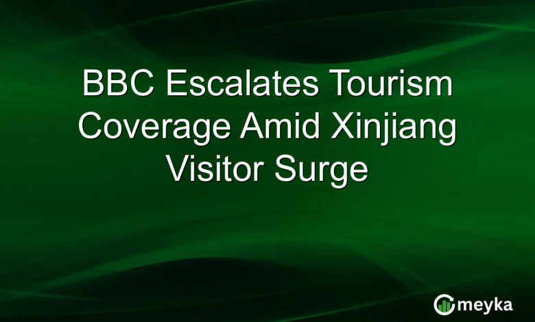 BBC Escalates Tourism Coverage Amid Xinjiang Visitor Surge