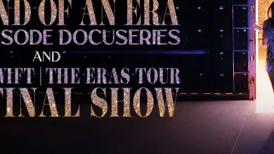 BRAND-NEW TRAILER FOR “THE END OF AN ERA,” THE 6-EPISODE BEHIND-THE-SCENES DOCUSERIES CHRONICLING THE RECORD-BREAKING SUCCESS OF “TAYLOR SWIFT | THE ERAS TOUR”