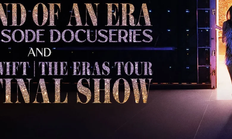 BRAND-NEW TRAILER FOR “THE END OF AN ERA,” THE 6-EPISODE BEHIND-THE-SCENES DOCUSERIES CHRONICLING THE RECORD-BREAKING SUCCESS OF “TAYLOR SWIFT | THE ERAS TOUR”