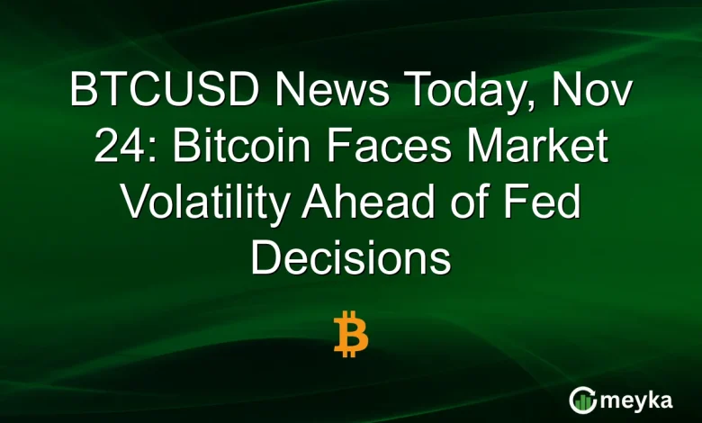 BTCUSD News Today, Nov 24: Bitcoin Faces Market Volatility Ahead of Fed Decisions