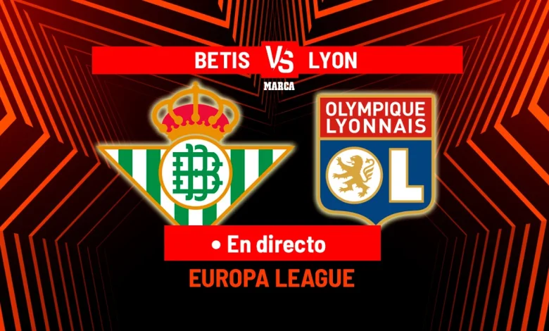 Betis - Olympique de Lyon, en directo | Europa League hoy en vivo