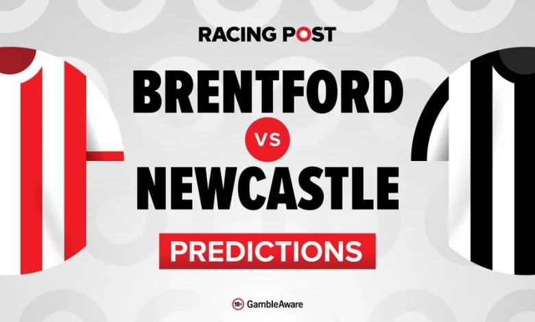 Brentford vs Newcastle predictions, team news, betting tips, odds and Bet Builder