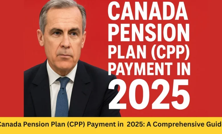 Canada Pension Plan (CPP) Payment in 2025: A Comprehensive Guide