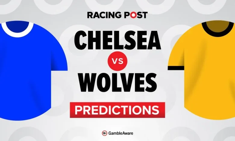 Chelsea vs Wolves predictions, team news, betting tips, odds and Bet Builder