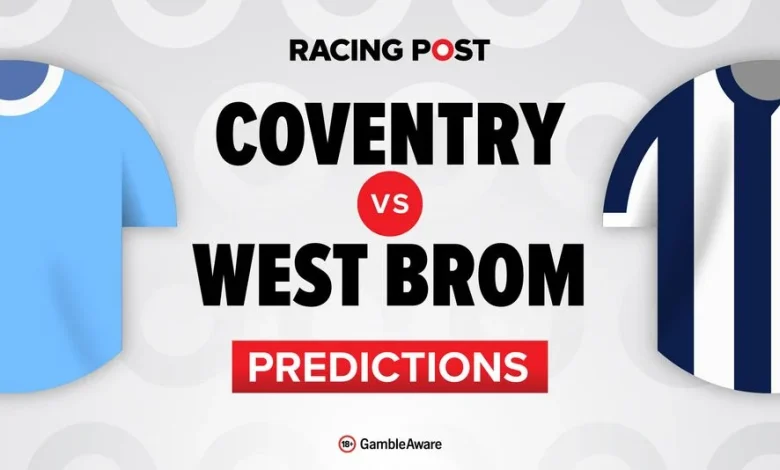 Coventry vs West Brom predictions, team news, betting tips, odds and Bet Builder