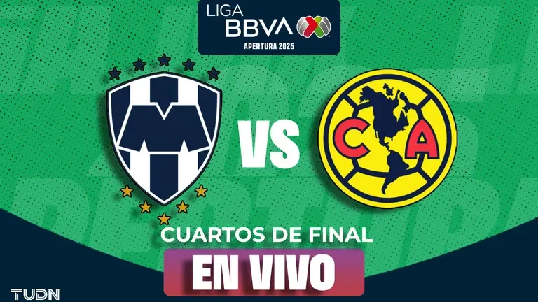 EN VIVO | Monterrey vs. América - Liguilla Apertura 2025