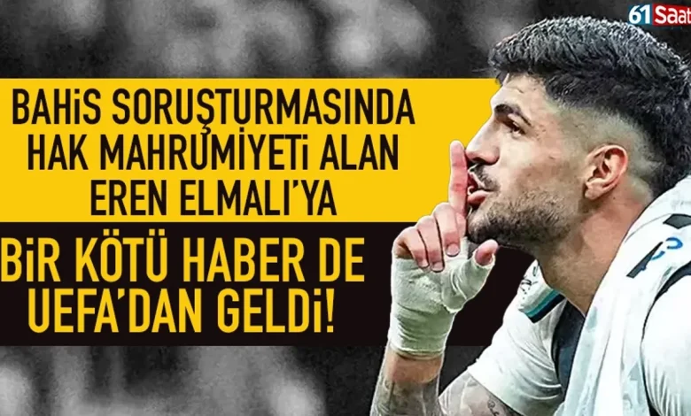 Eren Elmalı'ya bir şok da UEFA'dan geldi...
