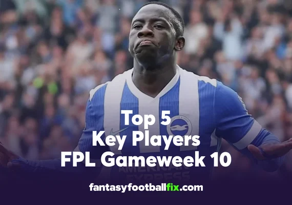 FPL Gameweek 10: Top 5 Key Players
