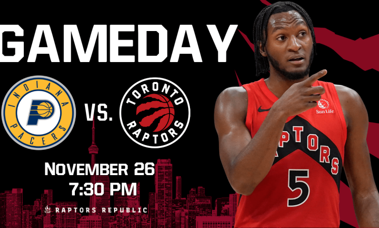 Gameday: Pacers @ Raptors, November 26th