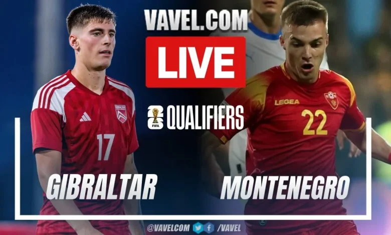 Gibraltar vs Montenegro LIVE Score Updates in 2026 World Cup Qualifiers Match