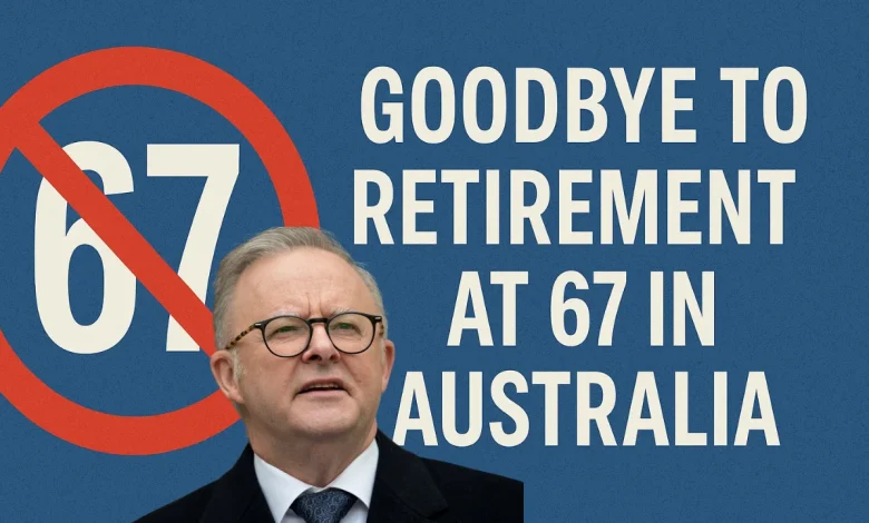 Goodbye to Retirement at 67 in Australia: How, Why and What Comes Next