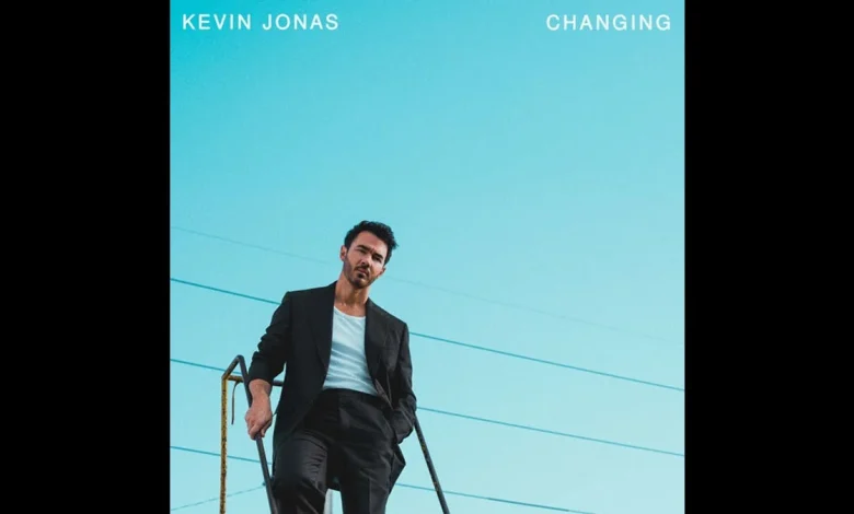 Kevin Jonas drops ‘Changing’