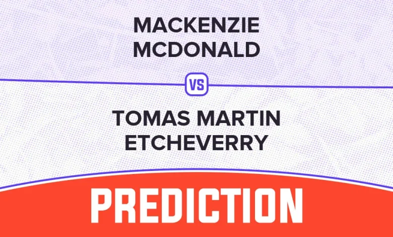 Mackenzie McDonald vs Tomas Martin Etcheverry Prediction - 2025 ATP Athens
