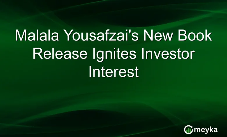 Malala Yousafzai’s New Book Release Ignites Investor Interest