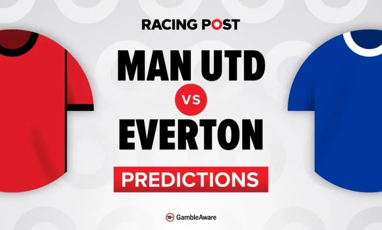 Manchester United vs Everton predictions, team news, betting tips, odds and Bet Builder