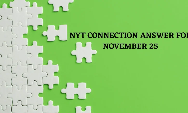 NYT Connections Answer For November 25: Fun Hints, Easy Clues That Make Today’s Puzzle Addictive