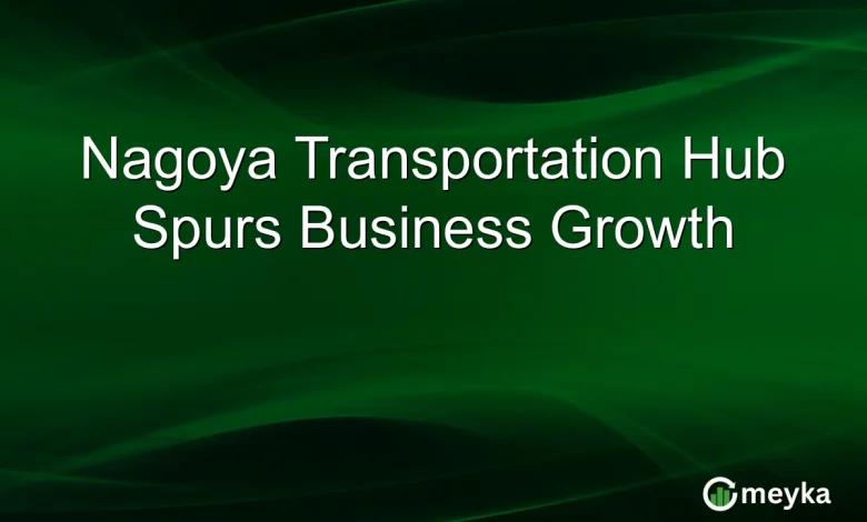 Nagoya Transportation Hub Spurs Business Growth