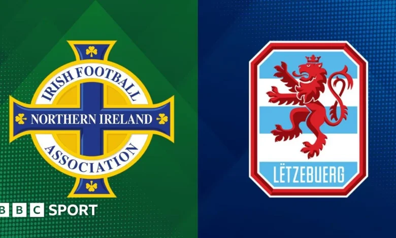 Northern Ireland v Luxembourg: How to follow the match with BBC Sport NI