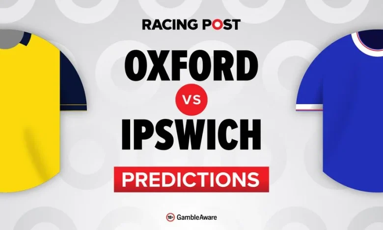 Oxford vs Ipswich predictions, team news, betting tips, odds and Bet Builder