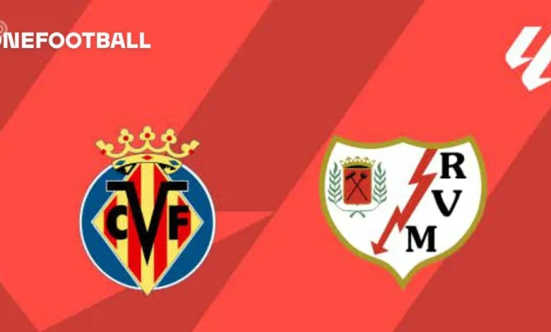 PREVIEW | Villarreal vs Rayo Vallecano - team news, lineups, predictions