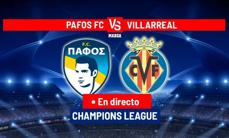 Pafos - Villarreal en directo | Champions League hoy en vivo