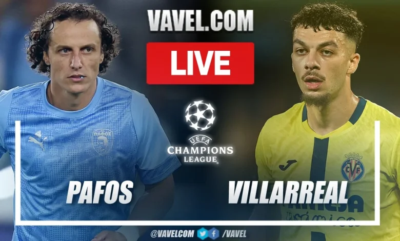Pafos vs Villarreal LIVE Score Updates in UEFA Champions League Match