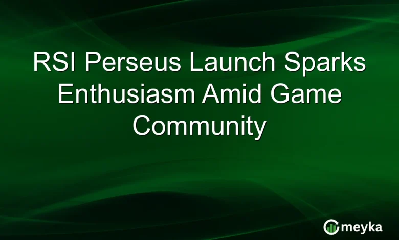 RSI Perseus Launch Sparks Enthusiasm Amid Game Community