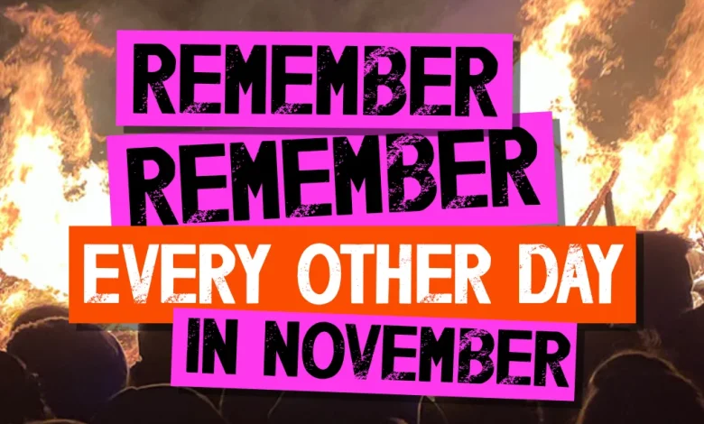 Remember, remember, every other day in November!