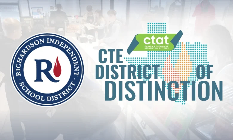 Richardson ISD is Named CTE District of Distinction