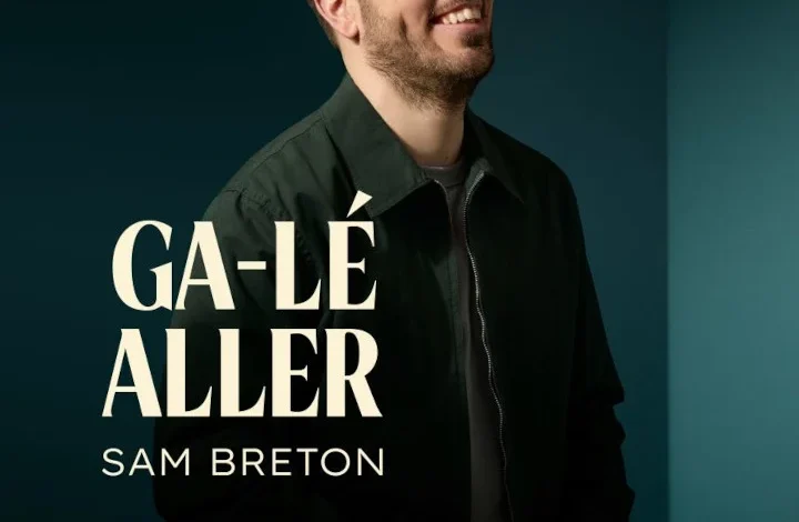 Sam Breton de retour sur scène avec son nouveau spectacle Ga-lé aller