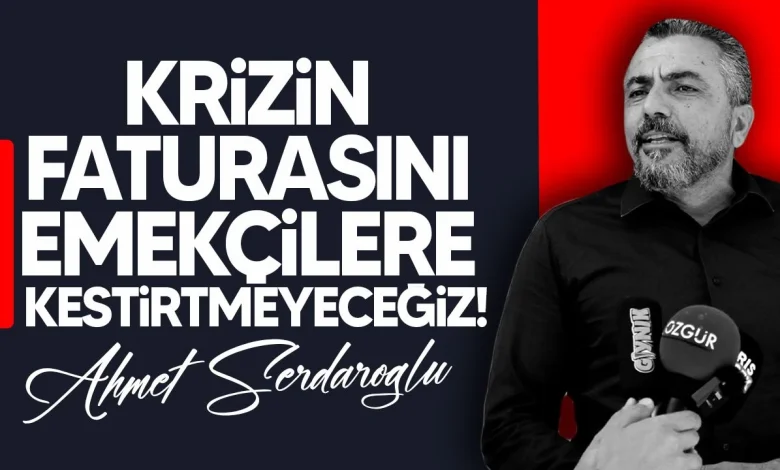 Serdaroğlu: "Çalışanlarımız açlık sınırı ile boğuşarak geçimini sağlamaya çalışıyor"