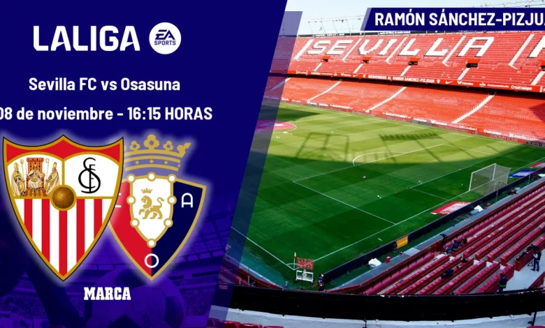 Sevilla - Osasuna: horario, dónde ver hoy en TV y canal del partido de LaLiga EA Sports