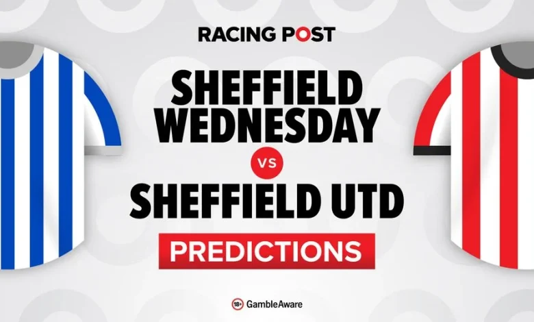 Sheffield Wednesday vs Sheffield United predictions, team news, betting tips, odds and Bet Builder