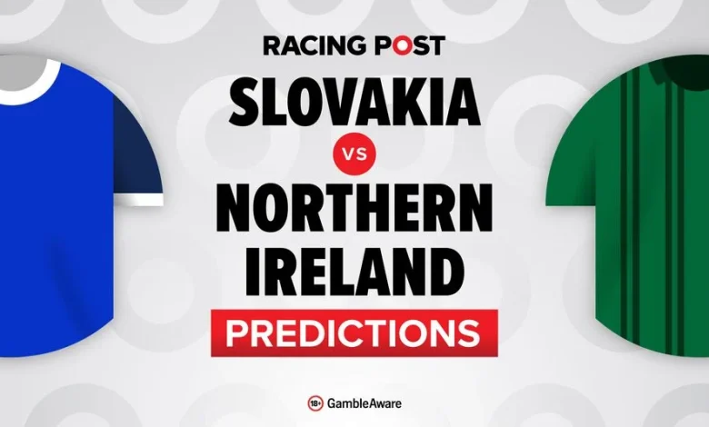 Slovakia vs Northern Ireland predictions, team news, betting tips, odds and Bet Builder