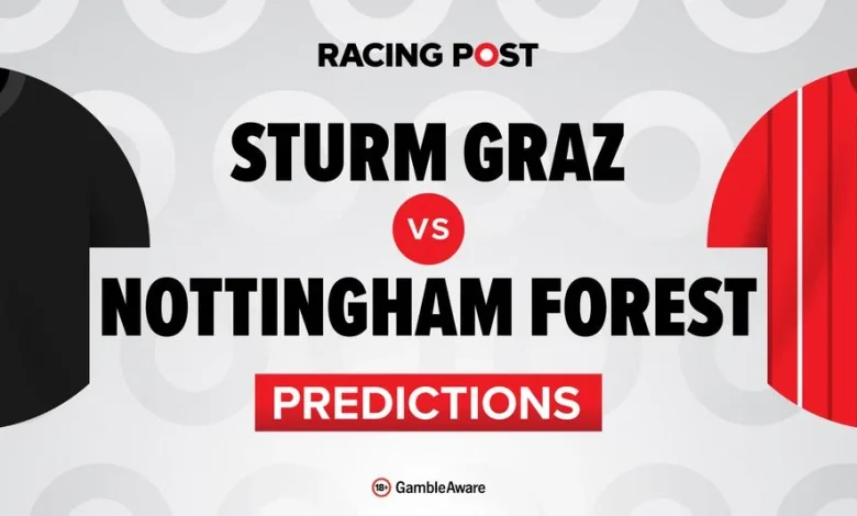 Sturm Graz vs Nottingham Forest predictions, team news, betting tips, odds and Bet Builder