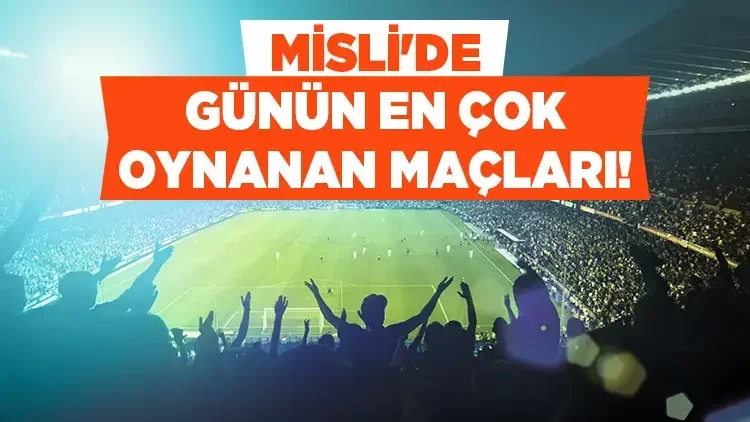 Süper Lig’de kritik randevu! Beşiktaş ,derbide ezeli rakibi Fenerbahçe’yi konuk ediyor… Premier Lig’de üst sıralara tırmanmak isteyen Manchester City, sahasında Bournemouth’u ağırlıyor! İşte Misli’den Günün En Çok Oynanan Maçları