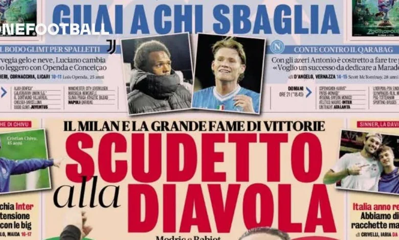 Today’s Papers – Juve and Napoli can’t afford mistakes, Milan for the title