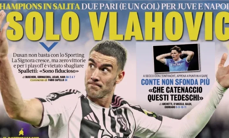 Today’s Papers – Only Vlahovic, Champions League issues for Juve and Napoli