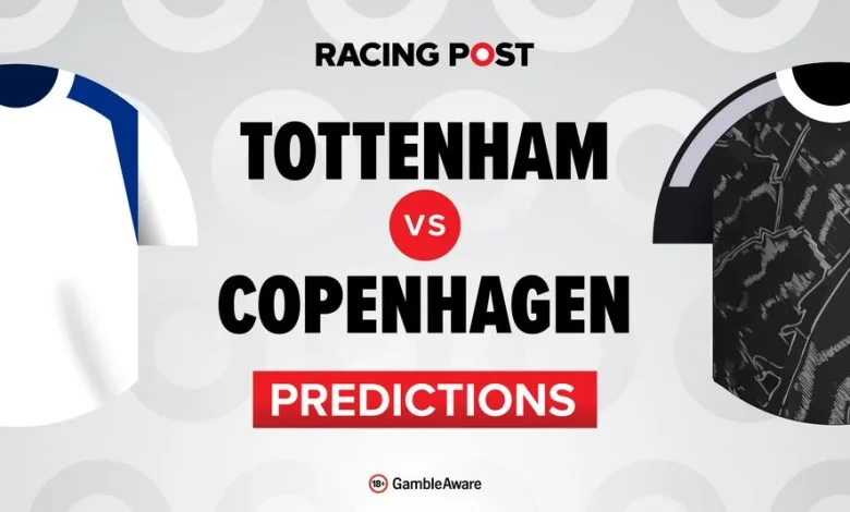 Tottenham vs Copenhagen predictions, team news, betting tips, odds and Bet Builder