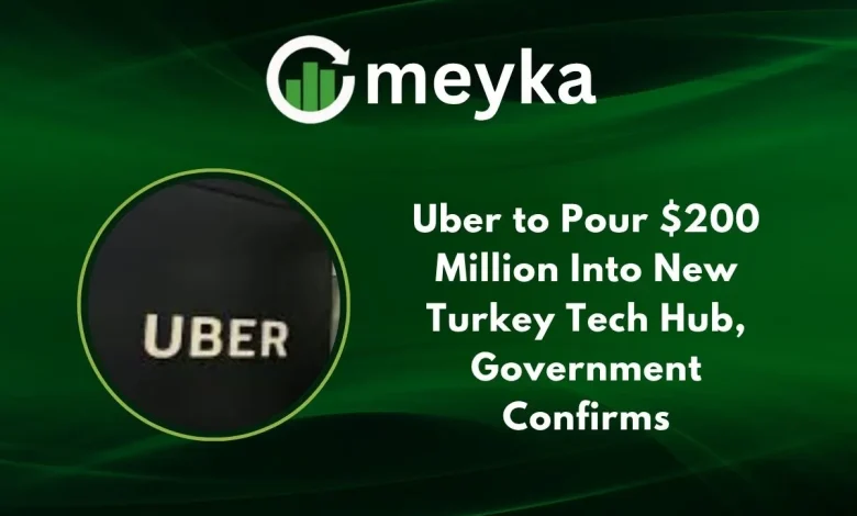 Uber to Pour $200 Million Into New Turkey Tech Hub, Government Confirms