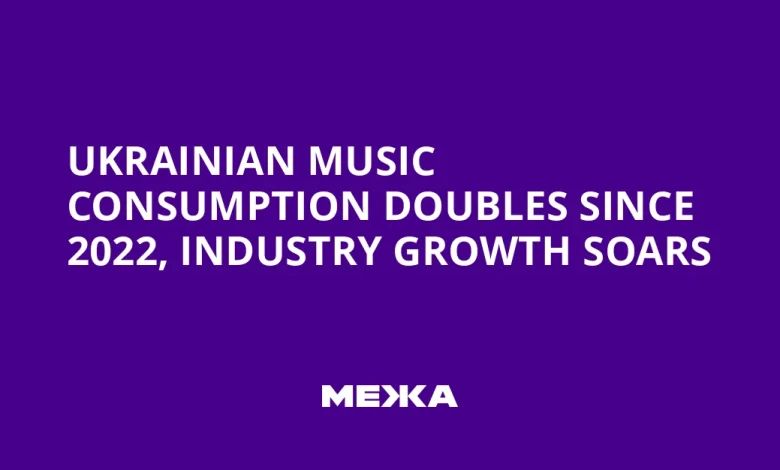 Ukrainian Music Consumption Doubles Since 2022, Industry Growth Soars