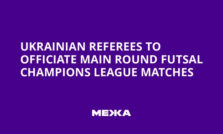 Ukrainian Referees to Officiate Main Round Futsal Champions League Matches