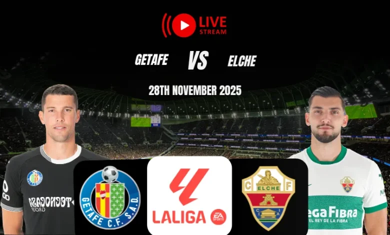 Where to Watch Getafe vs Elche Live Today?