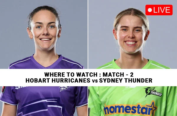 Where to Watch Match 2 – Hobart Hurricanes Women vs Sydney Thunder Women? Live Streaming Details